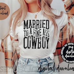 OORSPRONKELIJKE CREATOR* Getrouwd met een fijne A** Cowboy PNG digitale download| Westers | Westerse png | Westelijk grafisch T-shirt | huwelijk | Cowboy-vrouw