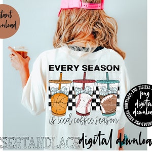ORIGINAL CREATOR* Every Season Is Iced Coffee Season PNG digitaler download (distressed) | Sport | Fußball | Basketball | Baseball | Kaffee