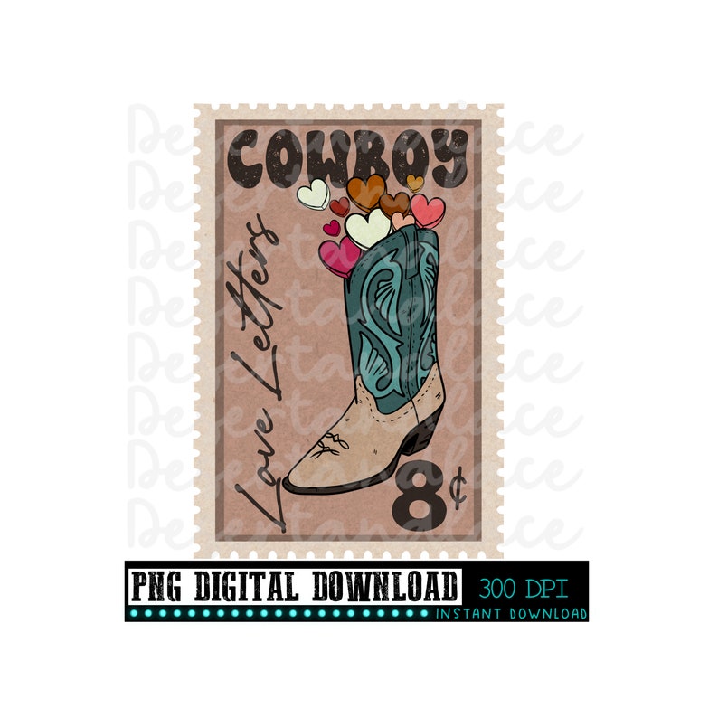 May include: A vintage-style postage stamp featuring a cowboy boot filled with hearts and the text "Cowboy Love Letters" and "8 cents".