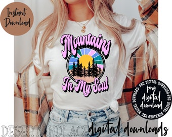 ORIGINAL CREATOR* Mountains in my Soul PNG Digital download| Western | Western png | Western Graphic tee | take me to the mountains
