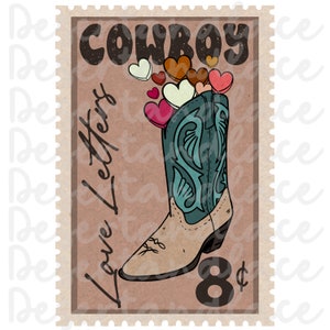 May include: A vintage-style postage stamp featuring a cowboy boot filled with hearts. The stamp reads "COWBOY" and "Love Letters" and has an 8 pence price tag.