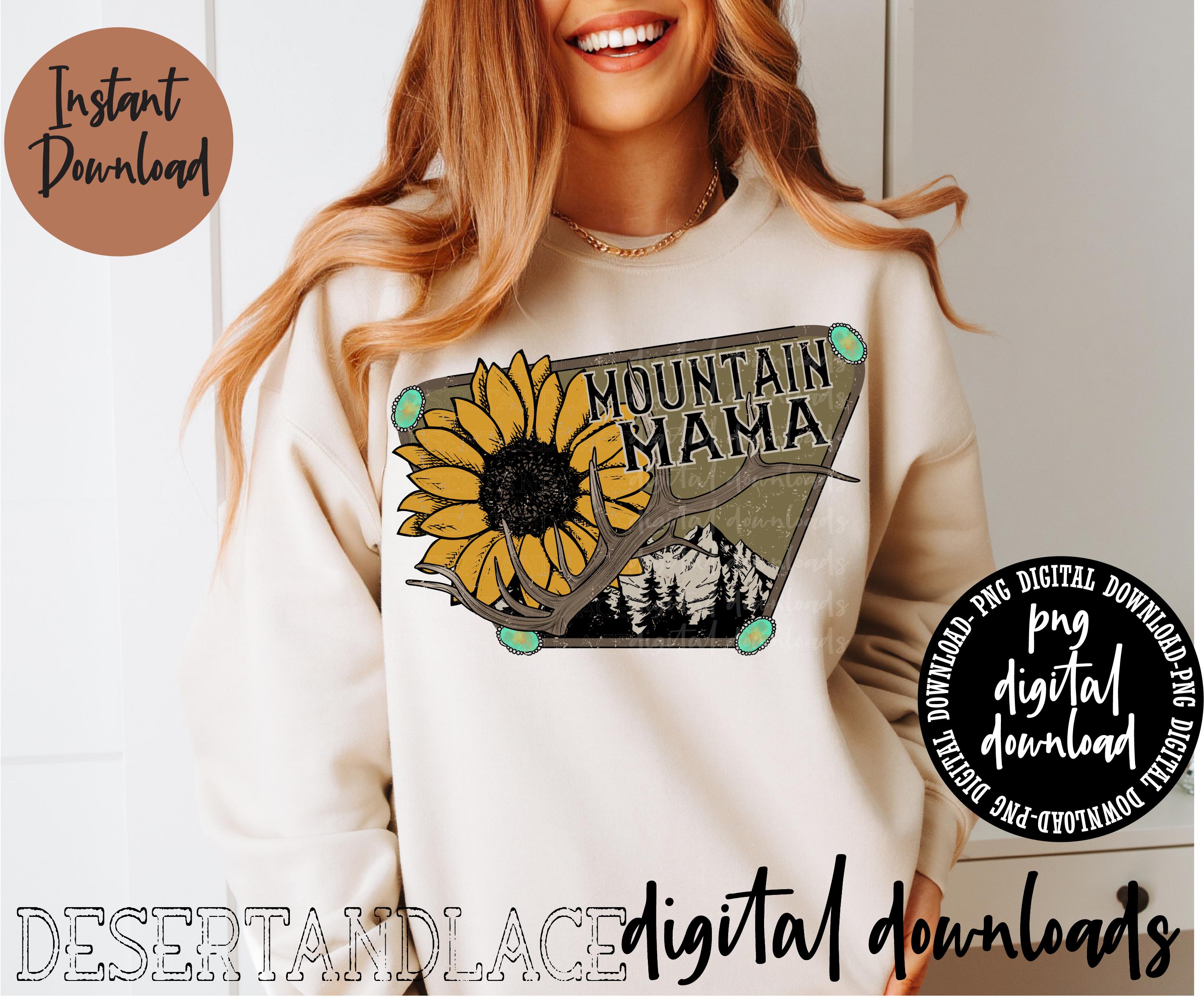 ORIGINAL CREATOR* Mountain Mama PNG Digital Download Mountains