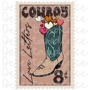 May include: A vintage-style postage stamp featuring a cowboy boot filled with hearts. The stamp reads "Cowboy Love Letters" and "8 cents".