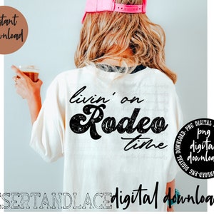 CREADOR ORIGINAL* Descarga digital PNG de Livin&#39; on Rodeo time / Western / Rodeo Time / Camiseta gráfica Western / Diseño de camiseta Punchy / nfr