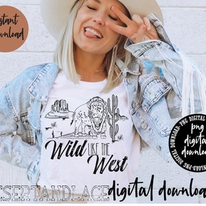ORIGINAL CREATOR* Wild like the West PNG digital download | American Buffalo | Bison | Desert Rocks | Women’s Western Graphic Tee |