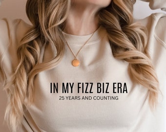 In My Fizz Biz Era 10 Years and Counting Sweatshirt In my Fizz Biz Era Sweatshirt Fizz Gift