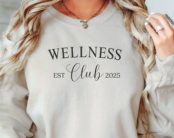 Wellness Club 2025 Sweatshirt Wellness Club EST 2025