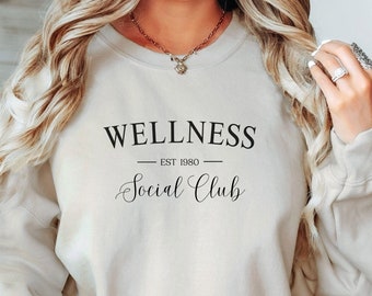 Wellness Social Club Sweatshirt Est 1980 Wellness Club Sweatshirt Gift for Fizz Dealer