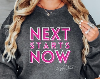 Next Starts Now Sweatshirt