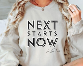 Next Starts Now Sweatshirt