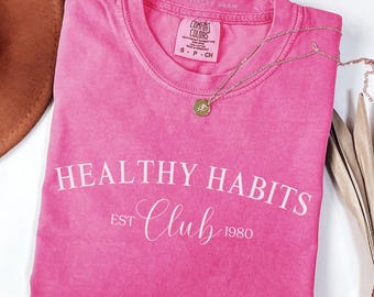 Healthy Habits Club Comfort Color T-Shirt, EST 1980