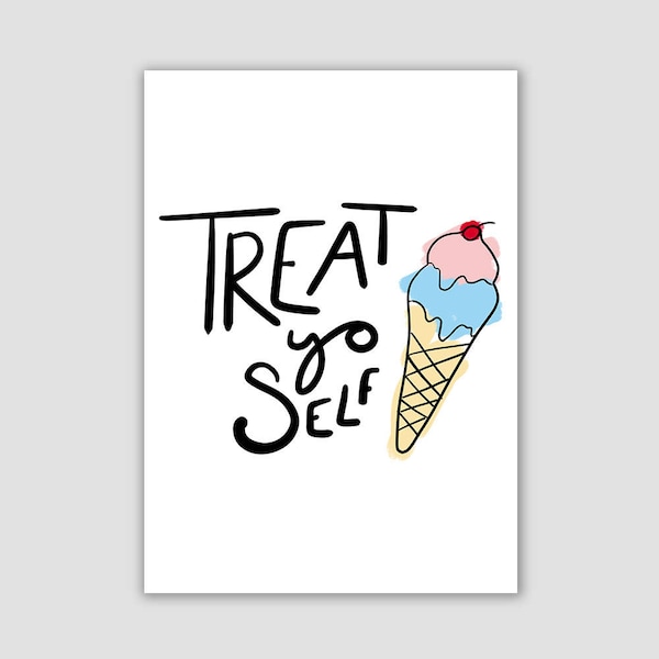 Treat Yo Self. Ice Cream Printable. Parks and Rec Art.