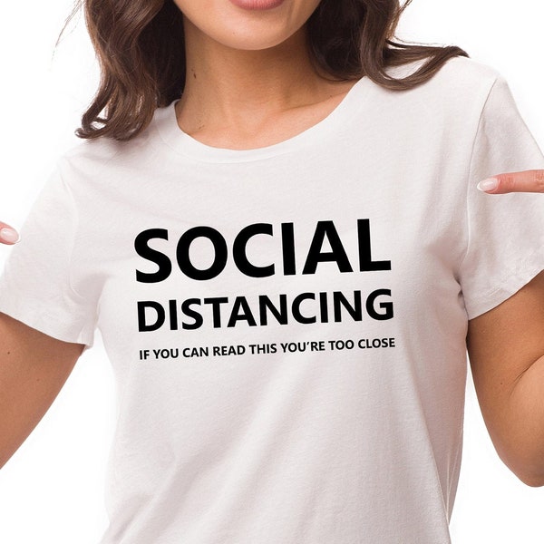 Social Distantncing If You Can Read This You're Too Close T-Shirt Front of Back Print T-shirt Quarantine 2020 Shirt