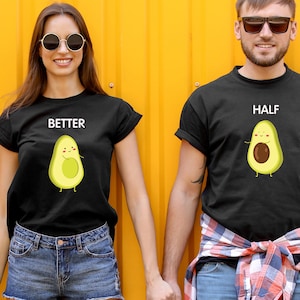 Better Half shirts couple t shirt couple tees Avocado tshirts Avo gift anniversary gift tee