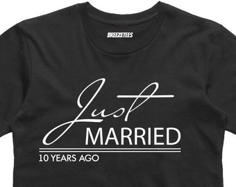 Just Married 10 years ago Funny Gift T-shirt for Marriage Anniversary