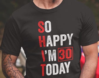 Camiseta de presente de 30 anos para ela ou ele, camiseta "Estou tão feliz que tenho 30 anos hoje" - Camiseta engraçada de aniversário de 30 anos, camiseta vintage de 1995, camiseta para festa dos trinta