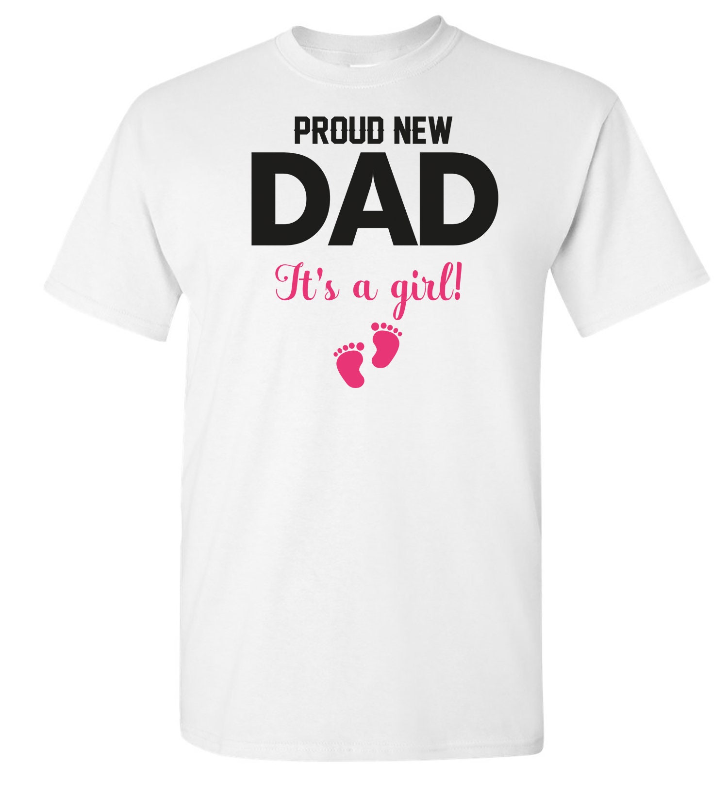 Proud Dad It's A Girl Gift T-shirt for Father New Dad 