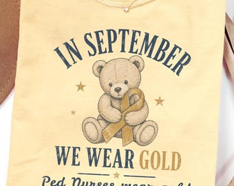 Comfort Color In September We Wear Gold Shirt, Childhood Cancer Awareness Month Tee, Bear Gold Ribbon Tee, Childhood Cancer Support Gift