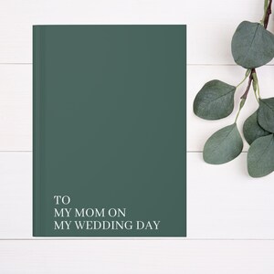 Wedding gift for Mom, Sage Green Wedding journal, Modern Wedding gift from groom, To my Mom on my wedding day, Mother of the bride gift