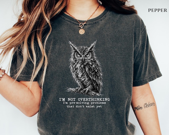 Funny Owl Shirt, Sarcastic Graphic Tee, Overthinking Shirt, Already Overstimulated Tee, Not a Morning Person Shirt, anxiety humor tee