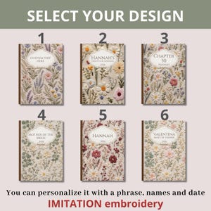 May include: A selection of six floral-themed journals with various designs. Each journal features a different embroidered floral pattern and text, including "CUSTOM TEXT HERE," "HANNAH'S GRATITUDE JOURNAL," and "CHAPTER 30 HANNAH." The text "IMITATION embroidery" is also visible.