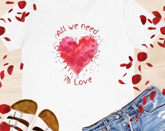 Watercolor Heart T-Shirt: All We Need Is Love Graphic Tee