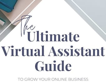 The Ultimate Virtual Assistant Guide: How To Become A VA and Grow Your Online Business - by the Balanced Virtual Admin