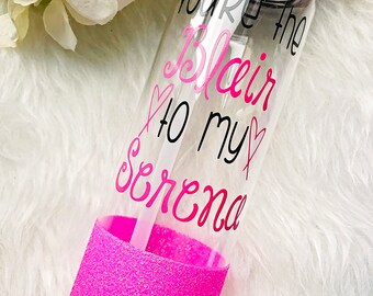 You're the Blair to my Serena Glitter Dipped Water Bottle//Gossip Girl TV Show Gift/Gossip Girl Water Bottle//Best Friend Gift//GG