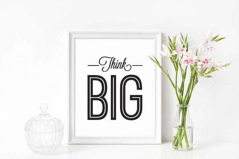 Typography print Inspiring quotes Office wall decor Motivational sayings /'Think Big/' Wall motivation DIGITAL DOWNLOAD
