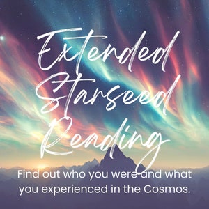 Extended Starseed Reading - Starseed DNA Reading & Cosmic Past Life Reading - Starseed Reading - Akashic Record - Psychic - Soul Reading