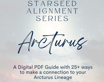Arcturus Starseed Alignment Guide - Starseed Connection - Digital Guide - Cosmic DNA - Starseed DNA - Starseed Reading