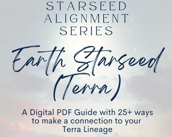 Earth (Terra) Starseed Alignment Guide - Starseed Connection - Digital Guide - Cosmic DNA - Starseed DNA - Starseed Reading