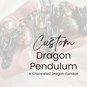 May include: A collection of dragon-shaped pendulums in various colors and materials, including black, pink, and gold. The image includes the text "Custom Dragon Pendulum" and "A Channeled Dragon Conduit".