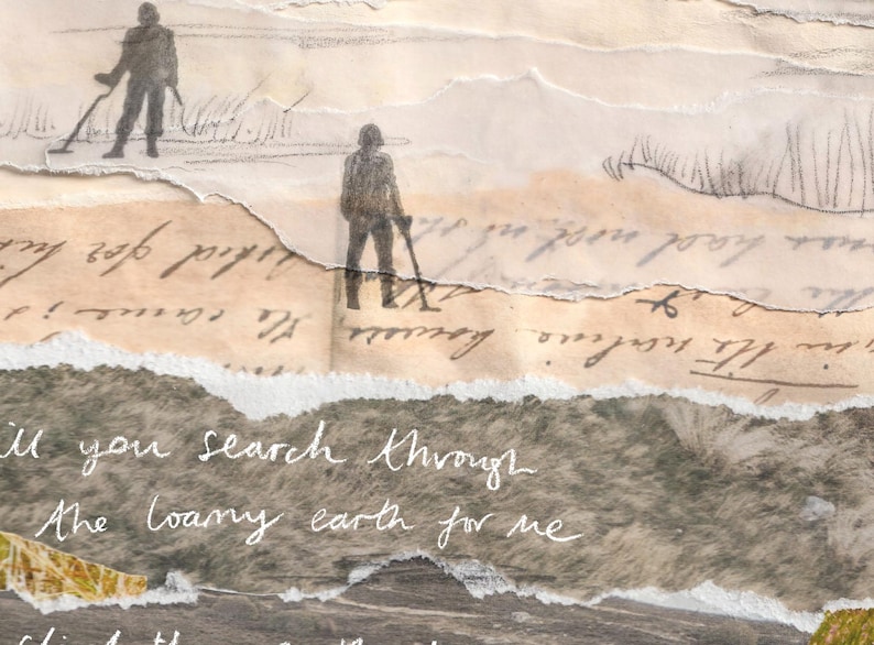 Peut inclure: Un collage de papier d&eacute;chir&eacute; avec du texte manuscrit et un dessin de deux personnes utilisant des d&eacute;tecteurs de m&eacute;taux. Le texte dit "Will you search through the loamy earth for me".