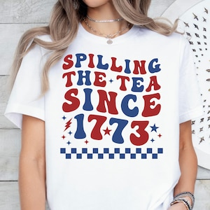 Spilling The Tea Since 1773 Png and Svg, 4th of July Png and Svg, Patriotic Memorial Day Png and Svg USA Sublimation Design Independence Day