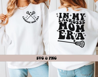 In My Lacrosse Mom Era SVG and PNG, Groovy Retro Sports Lacrosse Mom Front and Back PNG and svg