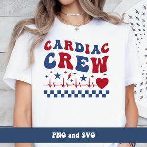 Cardiac Crew Patriotic SVG and PNG Cardiac Nurse Medical Png and Svg 4th of July Healthcare Cardiac Nursing Memorial Day Png and Svg