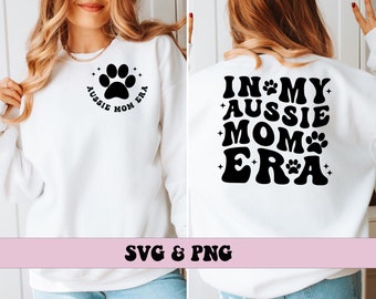 In My Aussie Mom Era SVG and PNG, Australian Shepherd  Dog Mom Fur Mama Groovy Retro Aussie Dog Mom Png and Svg