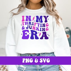In My Thrifting and Junking Era PNG and SVG Thrift Store Shopping Png and Svg Retro Trendy Antiquing Thrifting Svg Png Sublimation Design