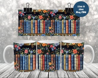 Books and Flowers Mug Wrap PNG: Bookish Reading Floral Books Librarian Teacher 11oz & 15oz Mug Wrap Sublimation Design (Digital Download)
