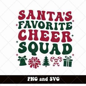 May include: A festive graphic design with the text "SANTA'S FAVORITE CHEER SQUAD" in red and green. The design includes illustrations of a bell, pom-pom, Christmas tree, candy canes, and a gift box. The bottom of the image reads "PNG and SVG".