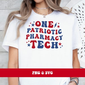 Pharmacy Tech Png and Svg, 4th of July Pharmacy Technician Svg and Png, Healthcare One Patriotic Pharmacy Tech Png and Svg T-shirt Design