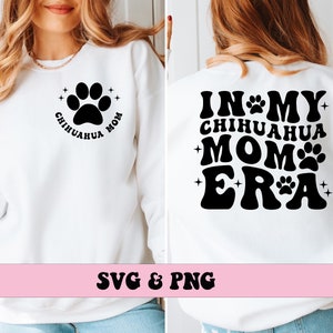 In My Chihuahua Mom Era SVG and PNG, Chi and Chihuahua Dog Mom Fur Mama Groovy Retro Chihuahua Mom Png and Svg for Digital Download