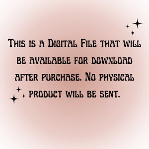May include: Text on a pink background that reads: "THIS IS A DIGITAL FILE THAT WILL BE AVAILABLE FOR DOWNLOAD AFTER PURCHASE. NO PHYSICAL PRODUCT WILL BE SENT."