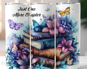 Books and Butterfly Tumbler Wrap, 20oz Skinny Tumbler Sublimation Design Png, Reading Bookish Just One More Chapter Tumbler Wrap Png