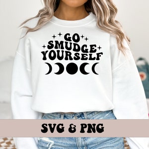 Go Smudge Yourself SVG and PNG, Groovy Retro Witchy New Age Moon Phase Witch Wicca Witchcraft Funny svg and png