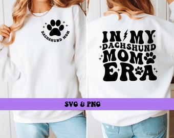 In My Dachshund Mom Era SVG and PNG, Trendy Front and Back Dog Mom Fur Mama Png Svg T-shirt Sublimation Design Digital Download