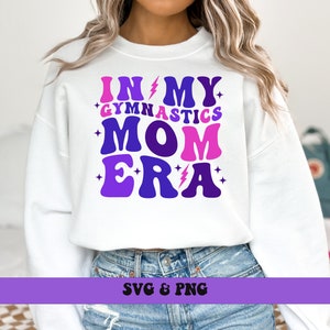 In My Gymnastics Mom Era SVG and PNG, Groovy Retro Trendy Sports Gymnastics Mom Png and Svg In My Gymnastics Mom Era Png and Svg