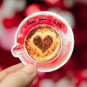 I Love You A Latte coffee lover Sticker, Valentine&#39;s Day Sticker, Coffee Sticker, Galentine&#39;s Day Sticker,coffee decal,Coffee laptop sticker