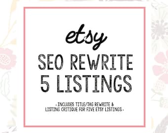 Etsy SEO - 5 Etsy Listings - Etsy SEO Rewrite - Shop Improvements - Listing Critiques - Etsy Writing - Etsy Tags - Etsy Title Revision